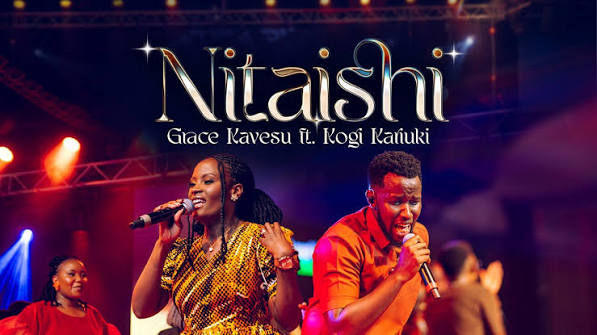 Grace Kavesu – Nitaishi Ft Kogi Kariuki