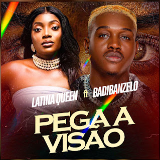 Latina Queen & Badibanzelo – Pega A Visão