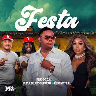 Filho Do Zua feat. Dupla Gelado De Múcua & Jéssica Pitbull – Festa
